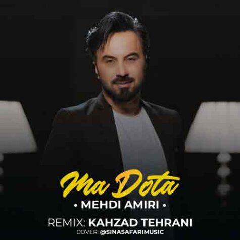 دانلود ریمیکس ما دوتا مهدی امیری