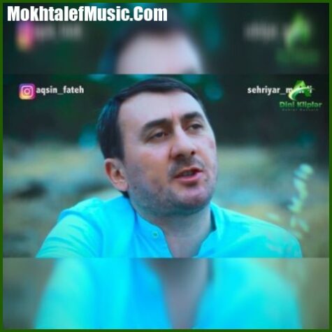 دانلود آهنگ آقشین فاتح گل ای نیگاری قلبیمین اختیاری سنده