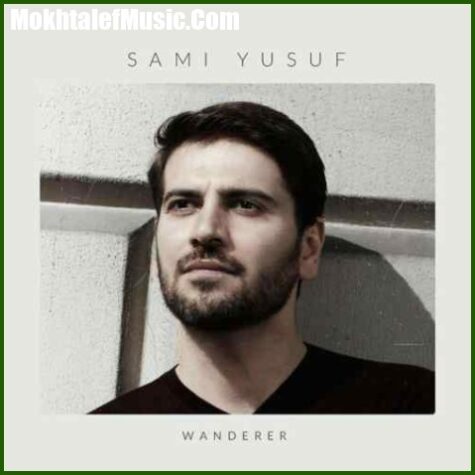 دانلود آهنگ سامی یوسف Wanderer