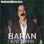 دانلود آهنگ عزیز ویسی باران