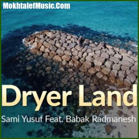 دانلود آهنگ سامی یوسف و بابک رادمنش Dryer Land دانلود آهنگ سامی یوسف و بابک رادمنش Dryer Land