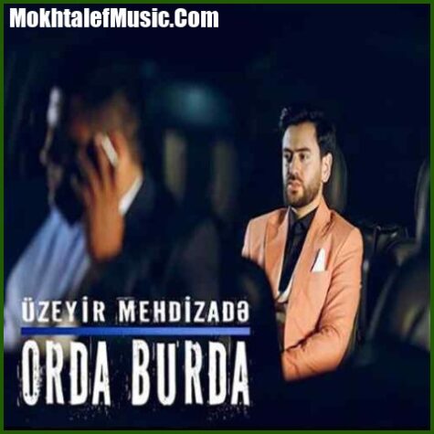 دانلود آهنگ اوزیر مهدی زاده اوردا بیردا