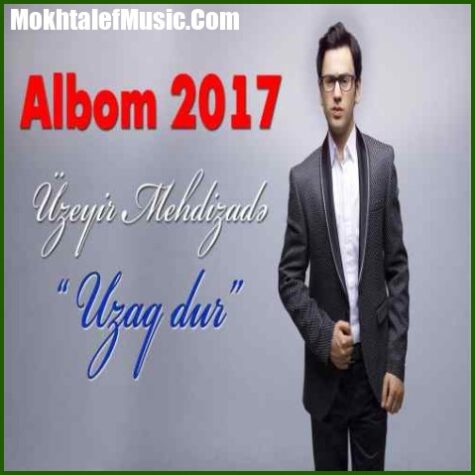 دانلود آهنگ اوزیر مهدی زاده اوزاخ دور