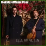 دانلود آهنگ Yola Girme Sen Doğukan Polat & Cem Yıldız دانلود آهنگ Yola Girme Sen Doğukan Polat & Cem Yıldız