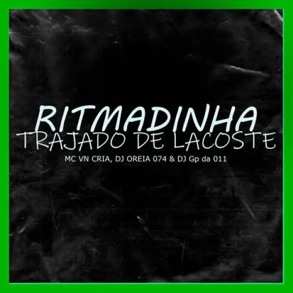 دانلود آهنگ dj oreia 074 ritmadinha trajado de lacoste